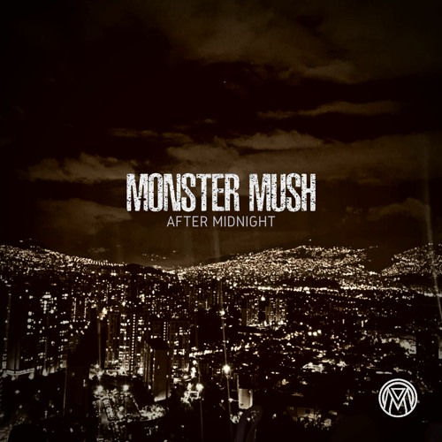 Monster Mush - After Midnight (original) (Preview)