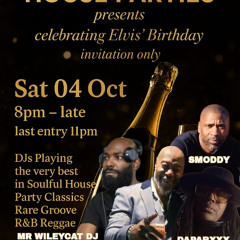 D.E.A.S. House Parties Presents Elvis' Birthday @ Smoddysharp Sat 4th October 2025
