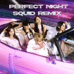 1159 Perfect Night - LE SSERAFIM [Squid Remix]