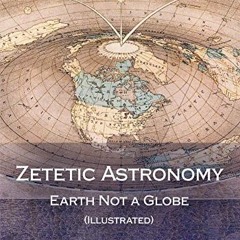 free KINDLE 💗 Zetetic Astronomy: Earth Not a Globe (Illustrated) by  Samuel Birley R