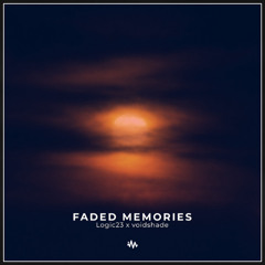Logic23 x voidshade - Faded Memories