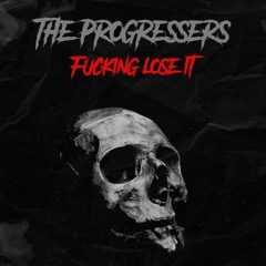 The Progressers - Let's Fucking Lose It
