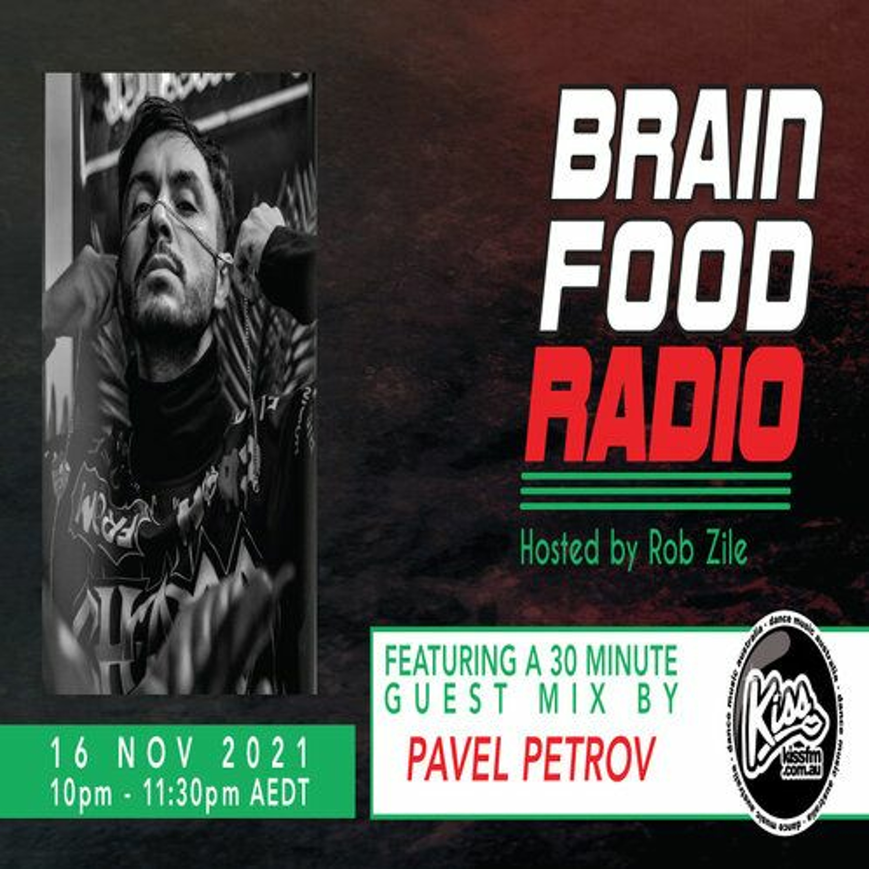 Brain Food Radio hosted by Rob Zile/KissFM/16-11-21/#2 PAVEL PETROV (GUEST MIX) episode artwork
