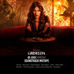 GRISELDA | Soundtrack Mixtape - Mixed by Jordi Carreras.