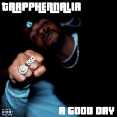 Trapphernalia X A Good Day