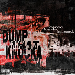 dumpthatknocka ft c4ceo + leatherneck prod @1kureha