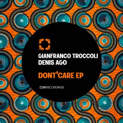 [SK239] Gianfranco Troccoli, Denis Ago - Don't Care EP
