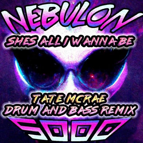 Tate McRae - she's all i wanna be (Drum And Bass Nebulon5000 Remix)