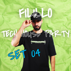 TECH HOUSE PARTY | Set04 | FILILLO