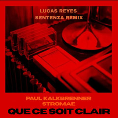 Paul Kalkbrenner, Stromae - Que ce soit clair (Lucas Reyes Sentenza Remix) FILTERED FOR COPYRIGHT