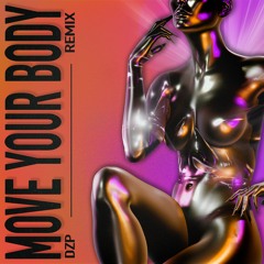 ✖ Dzp - Move Your Body (Remix)  ✖