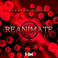 Warak vs. Imadjina - Reanimate (Mashup Remix)