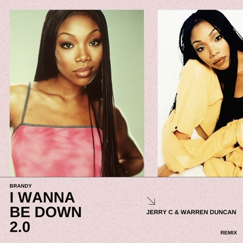 Brandy - I Wanna Be Down 2.0 (Jerry C x Warren Duncan)