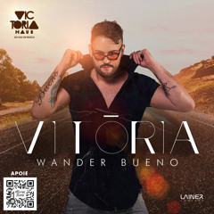 VITÓRIA - Special Set - DJ WANDER BUENO