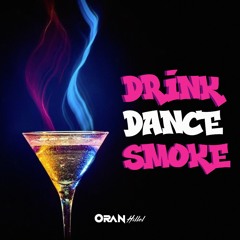 Oran Hillel - Drink Dance Smoke (Original Mix)