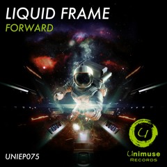 OUT NOW!!! [UNIEP075] Liquid Frame - Forward (Preview)