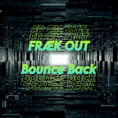 FRÆK OUT - Bounce Back