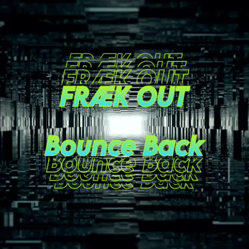 FRÆK OUT - Bounce Back