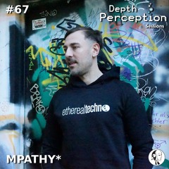 Depth Perception Sessions #67 - MPathy *