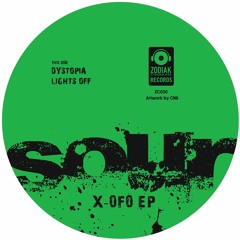 ZC030 - SOUR - Lights Off - X-0F0 EP - Zodiak Commune Records