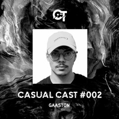 Casual Cast #002 - Gaaston