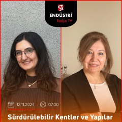 Zehra Saday Aygün – Merve Kaya ile Sürdürülebilir Kentler ve Yapılar