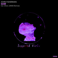 Prewiev [IV56] John Fisherman - Saw (incl. Olven, UNWA Remixes)