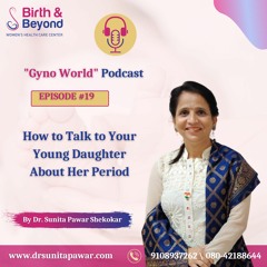 How to Talk to Your Young Daughter About Her Period | Dr. Sunita Pawar | Gynecologist