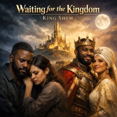 Waiting for the Kingdom