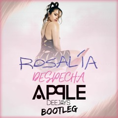 Rosalia - Despecha (Apple Djs Bootleg)