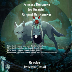Joe Hisaishi- Lady Eboshi - Oswaldo Rotichski remix Принцесса Мононоке