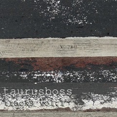 Related tracks: #taurusboss - tracks vol 1