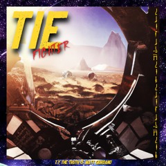 TIE Fighter - T.y The Truth & Matt Giordano [Prod by. Bjorn Llaneza]