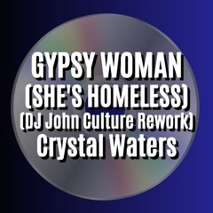GYPSY WOMAN 2023 (DJ John Culture Rework-FLAC) Crystal Waters