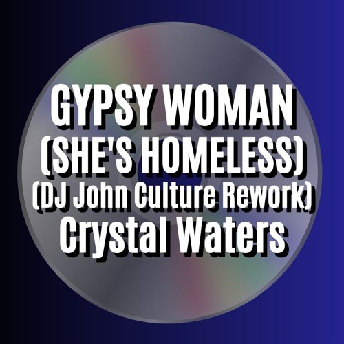 GYPSY WOMAN 2023 (DJ John Culture Rework-FLAC) Crystal Waters