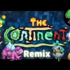 The Continent Remix by JakeTheDrake (My Singing Monsters)