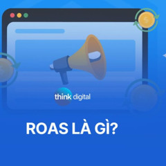 ROAS_ Tối Ưu Chi Tiêu Quảng Cáo, Tăng Trưởng Bền Vững