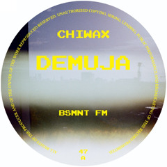 CHIWAX047 - DEMUJA - BSMNT EP