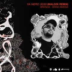 Brenda - Ya Nero 3030 (MALO2K Remix)