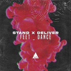 Stand X Deliver - Feet & Dance