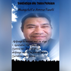 Sa'afiafiga Ole Tamā Peleina (Muagututi'a Amosa Fiaalii)