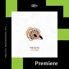 PREMIERE: The Glitz - Golden [Glitz Audio]