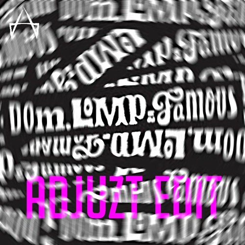 The Opposites Ft. Dio & Willie Wartaal ‎– Dom, Lomp & Famous (Adjuzt Edit)