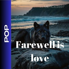 Farewell Is Love