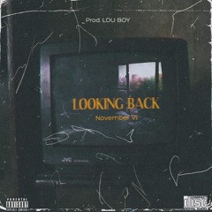 LOOKING BACK (PROD. LOU BOY)