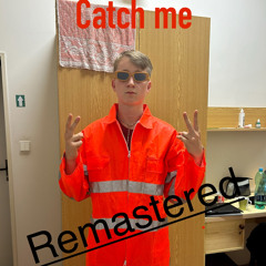 Catch me [remastered] (prod. MD XXL)