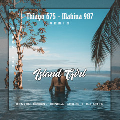 Island Girl (Mahina 987 X Thiago 675) Siren Jam Remix