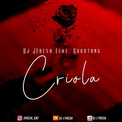 Criola Gouyad Remix-DJ J Fresh x Goodtang