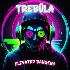 Elevated Bangers (Ray Volpe x Subtronics x SPAG HEDDY x 40 Cal x Levity x Hol! x Crankdat)