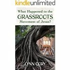 <Read> What Happened to the Grassroots Movement of Jesus?